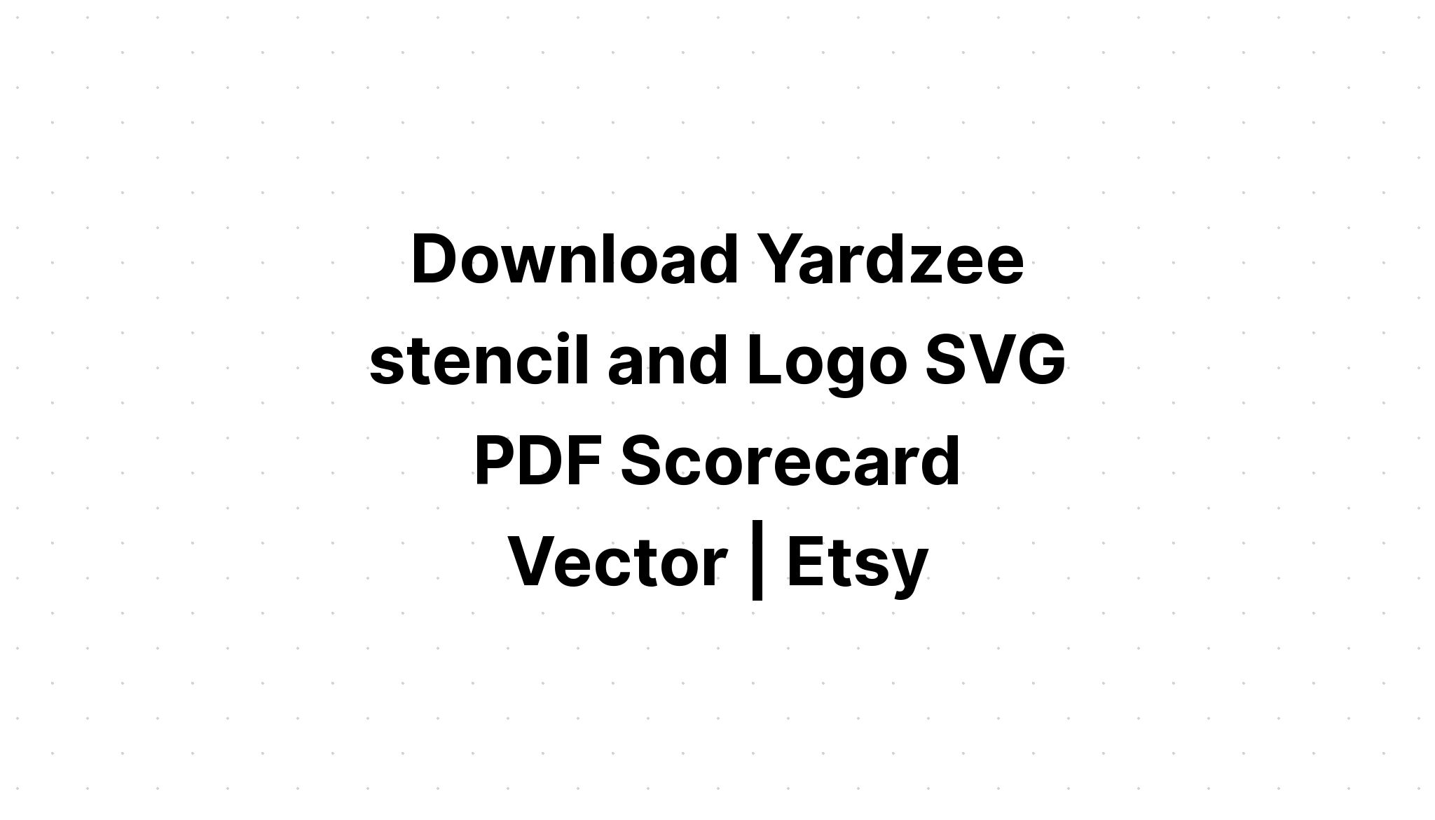 Download Yardzee Svg Free - Layered SVG Cut File